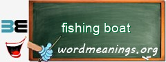 WordMeaning blackboard for fishing boat